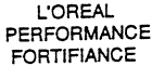 L'OREAL PERFORMANCE FORTIFIANCE DESIGN