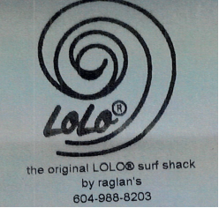 A printed receipt excerpt showing a circular spiral design above the word Lolo with a registered trademark symbol. Below it, the text reads: "the original LOLO®surf shack by raglan's" followed by the phone number 604-988-8203."